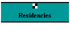 Residencies