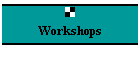 Workshops